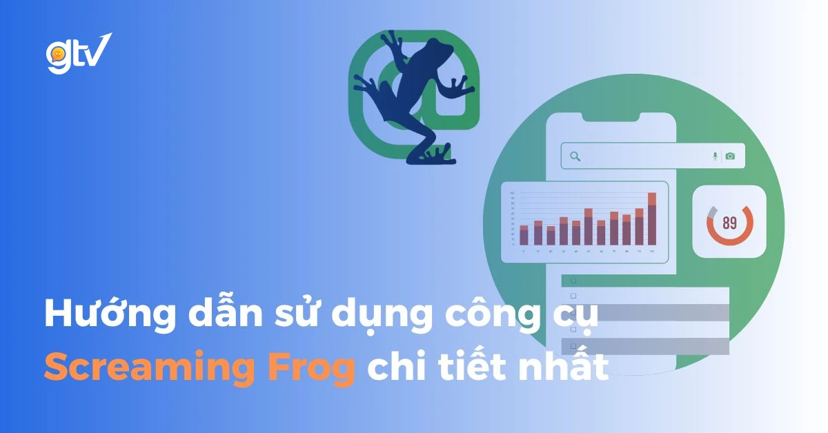 Hướng dẫn Screaming Frog tối ưu kỹ thuật SEO